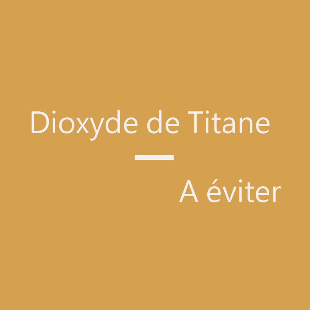 Dioxyde de titane, à éviter